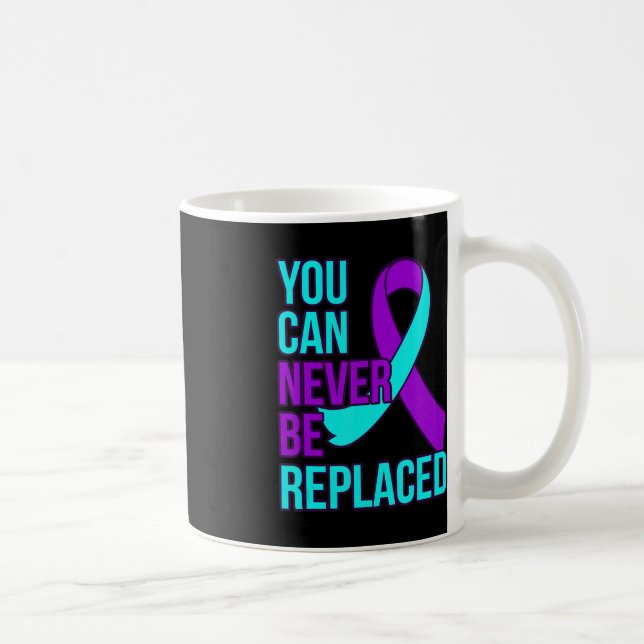 You Can Never Be Replaced Suicide Awareness Suppor Coffee Mug (Right)
