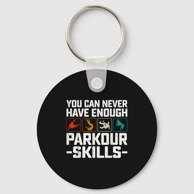 You Can Never Have Enough Parkour Skills Traceur R Key Ring (Front)