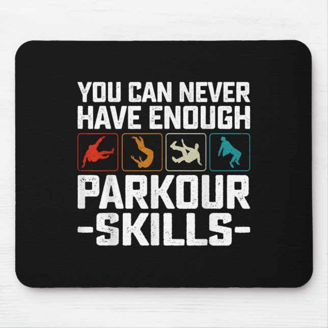 You Can Never Have Enough Parkour Skills Traceur R Mouse Mat (Front)