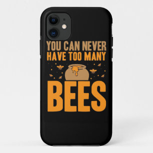 You Can Never Have Too Many Bees iPhone 11 Case