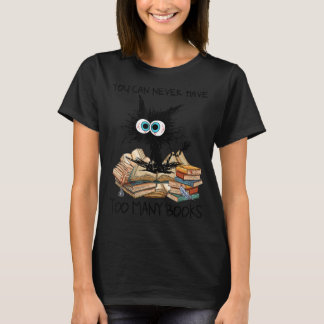 You Can Never Have Too Many Books Black Cat Nerds  T-Shirt
