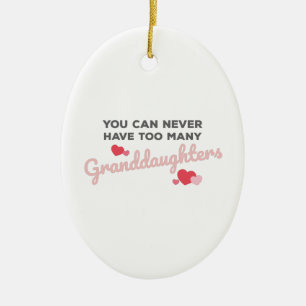 You Can Never Have Too Many Granddaughters Ceramic Tree Decoration