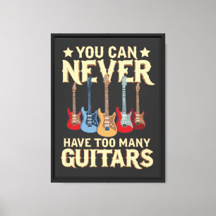 You Can Never Have Too Many Guitars Canvas Print