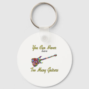 You Can Never Have Too Many Guitars - Colourful Key Ring