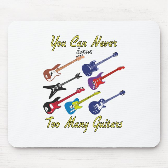 You Can Never Have Too Many Guitars - Colourful Mouse Mat (Front)