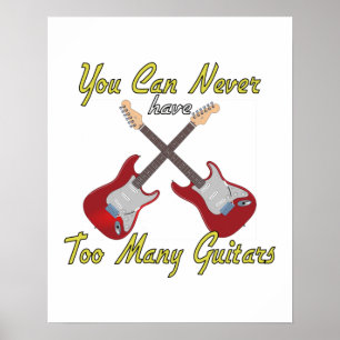 You Can Never Have Too Many Guitars - Colourful Poster