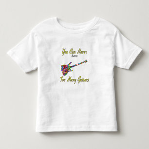 You Can Never Have Too Many Guitars - Colourful Toddler T-Shirt