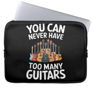 You Can Never Have Too Many Guitars Funny Musician Laptop Sleeve