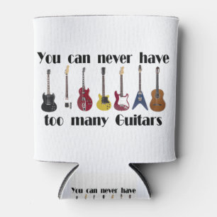 You can never have too many guitars gifts can cooler