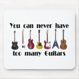 You can never have too many guitars gifts mouse mat