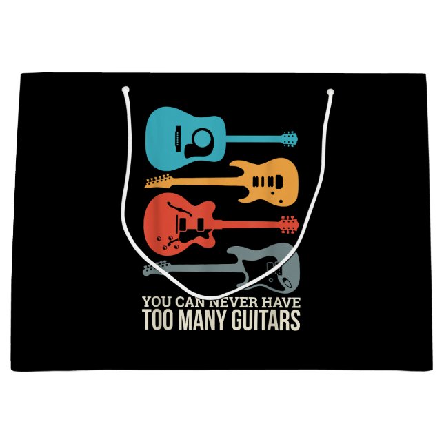 You Can Never Have Too Many Guitars Large Gift Bag (Front)