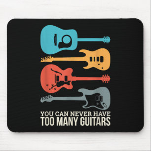 You Can Never Have Too Many Guitars Mouse Mat