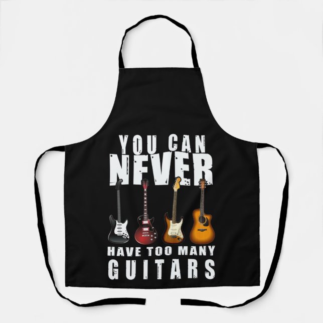 You Can Never Have Too Many Guitars Music Funny Apron (Front)