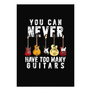 You Can Never Have Too Many Guitars Music Funny Photo Print