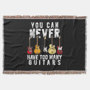 You Can Never Have Too Many Guitars Music Funny Throw Blanket