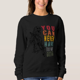 You Can Never Have Too Many Guitars Music  Guitari Sweatshirt