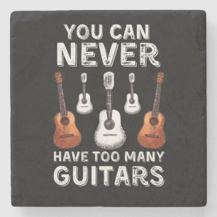 You can never have too many guitars stone coaster