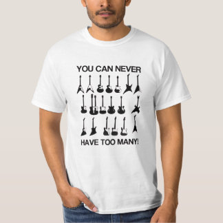 You can never have too many guitars! T-Shirt