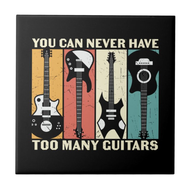 You can never have too many guitars  tile (Front)