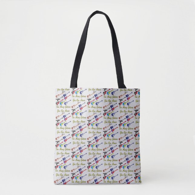 You Can Never Have Too Many Guitars Tote Bag (Front)