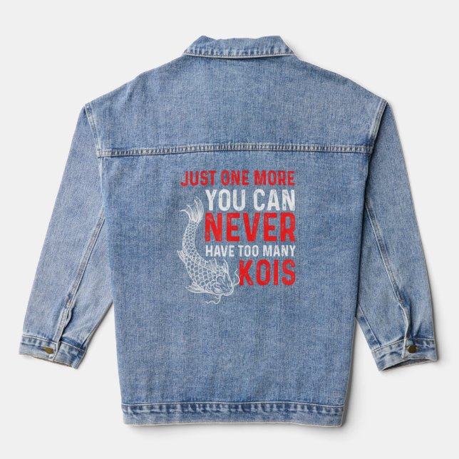 You Can Never Have Too Many Kois Koi Fish  Denim Jacket (Back)