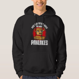 You Can Never Have Too Many Pancakes Hoodie