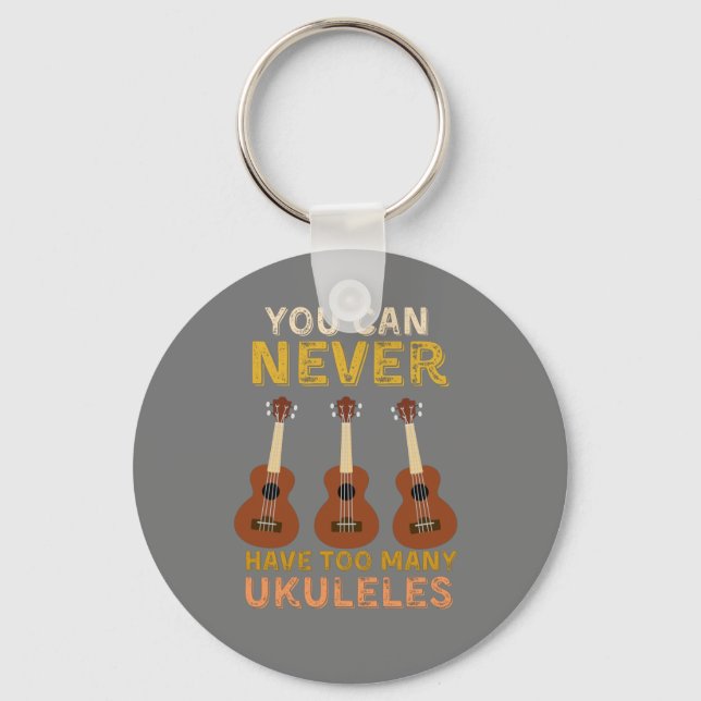 You can never have too many ukuleles player key ring (Front)