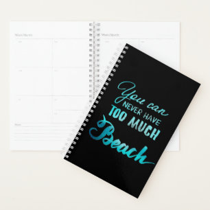 You Can Never Have Too Much Beach Planner