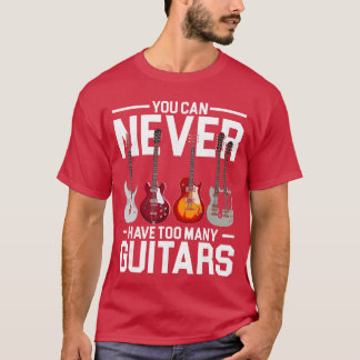 You Can Never Haveoo Many Guitar family boy T-Shirt