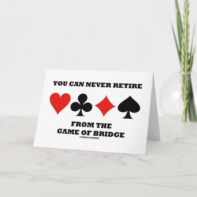 You Can Never Retire From The Game Of Bridge Card (Front)