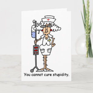 You can not cure stupidity! card
