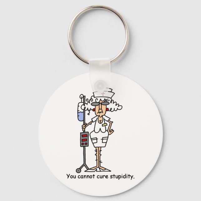 You can not cure stupidity! key ring (Front)