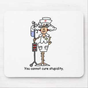 You can not cure stupidity! mouse mat
