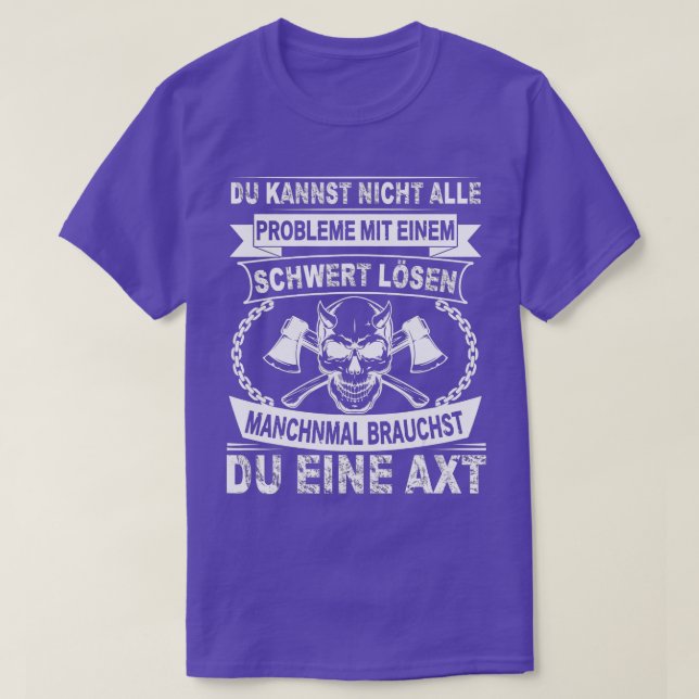 You can not solve all problems with a sword Viking T-Shirt (Design Front)