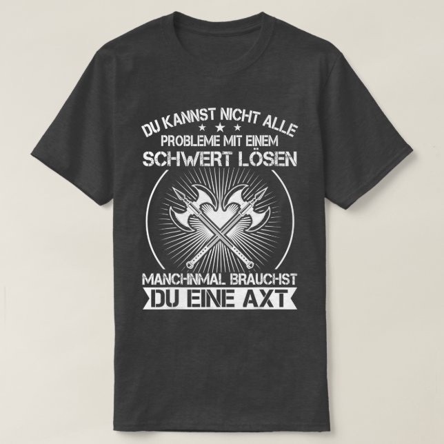 You can not solve all problems with a sword Viking T-Shirt (Design Front)