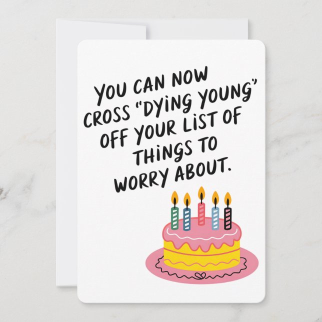 You Can Now Cross Dying Young Funny Old Age Birth Holiday Card (Front)