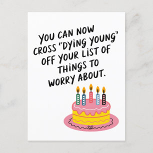 You Can Now Cross Dying Young Funny Old Age Birth Postcard