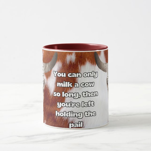 you can only milk a cow so long mug (Center)