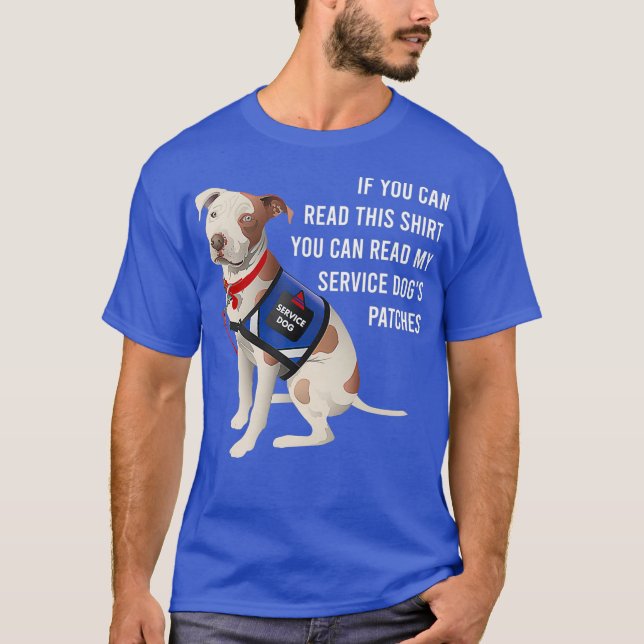 You Can Read My Service Dogs Patches T hirt dog T-Shirt (Front)