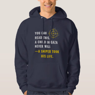 "You Can Read This. A Child in Gaza Never Will"  Hoodie