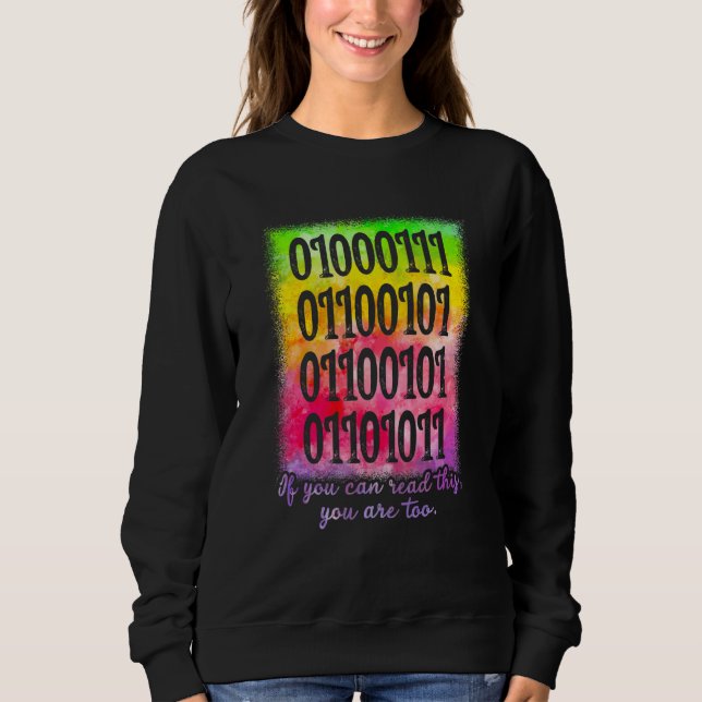 You Can Read This Youre Too Binary Code Programmer Sweatshirt (Front)