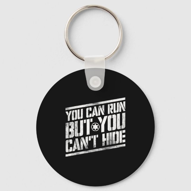You Can Run But You Can't Hide Bounty Hunter  Key Ring (Front)
