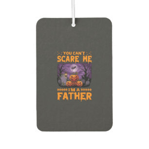 You Can Scare Me Father Halloween Pumpkins Graveya Car Air Freshener