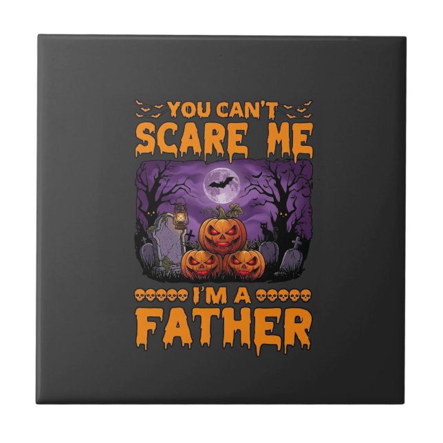 You Can Scare Me Father Halloween Pumpkins Graveya Tile (Front)