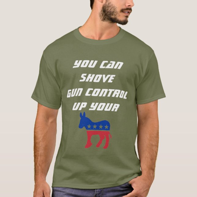 YOU CAN SHOVE GUN CONTROL T-SHIRT (Front)