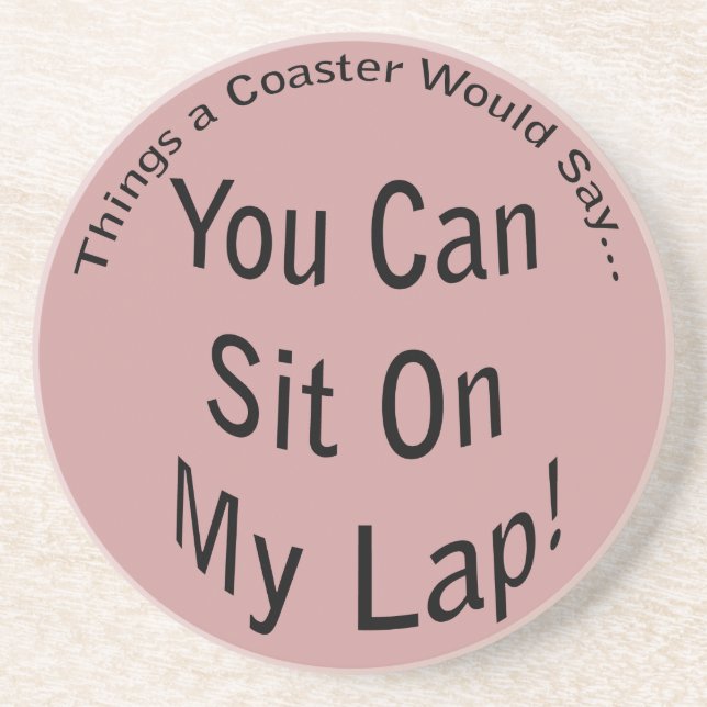 You Can Sit on My Lap Light Coaster (Front)
