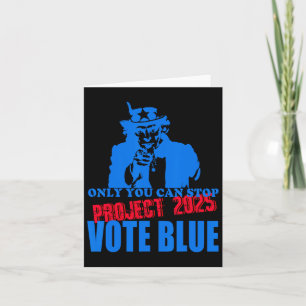 You Can Stop Project 2025 Anti-trump Vote Blue Card