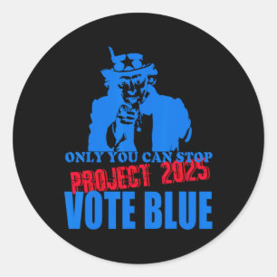 You Can Stop Project 2025 Anti-trump Vote Blue  Classic Round Sticker