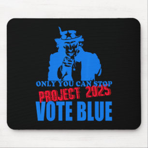 You Can Stop Project 2025 Anti-trump Vote Blue Mouse Mat