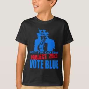 You Can Stop Project 2025 Anti-trump Vote Blue  T-Shirt
